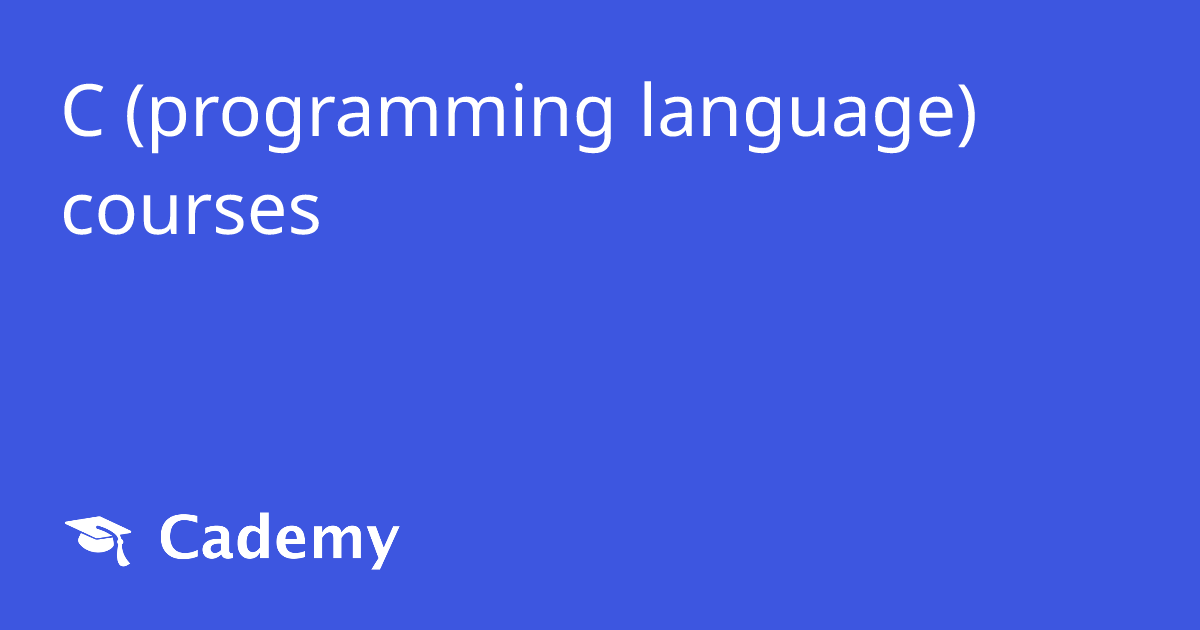 C (programming language) courses - Cademy